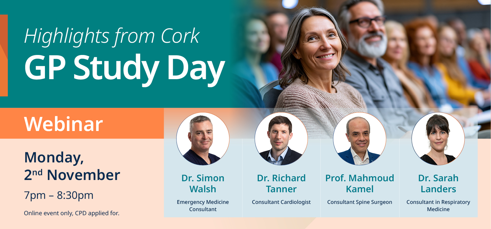 Cork Study Day GP Webinar Banner Highlights from Cork GP Study Day is written beside a picture of an older man and woman. Headshots of the speakers and details for the webinar are on the banner and those details are in the event description following this image.